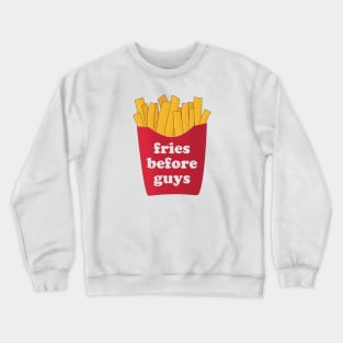 Fries before guys Crewneck Sweatshirt